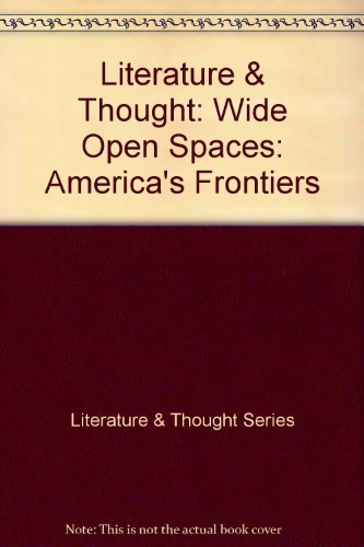 Literature & Thought: Wide Open Spaces: American Frontiers